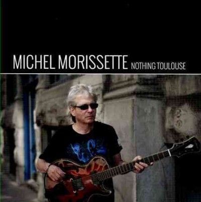 Michel Morissette - Nothing Toulouse (CD)