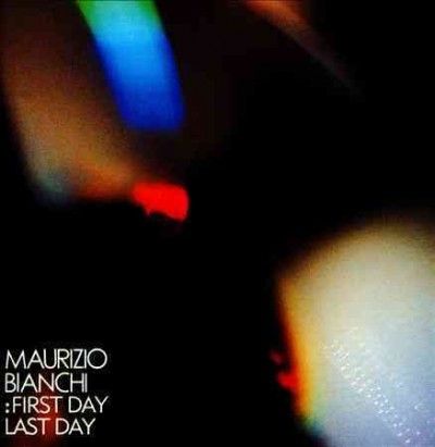 Maurizio Bianchi - First Day: Last Day (CD)