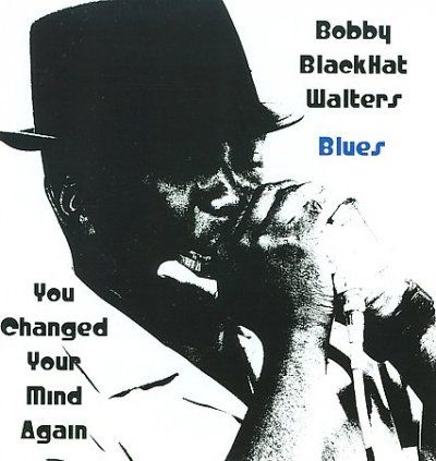 Bobby Black Walters - You Changed Your Mind Again (CD)