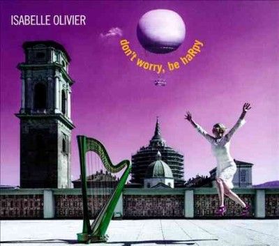Isabelle Olivier - Don't Worry Be Harpy (CD)