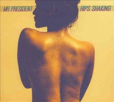 Mr President - Hips Shaking (CD)