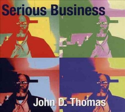 John D. Thomas - Serious Business (CD)