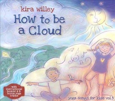 Kira Willey - How To Be A Cloud: Yoga Songs For V3 (CD)