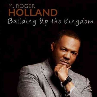 M. Roger Holland - Building Up The Kingdom (CD)