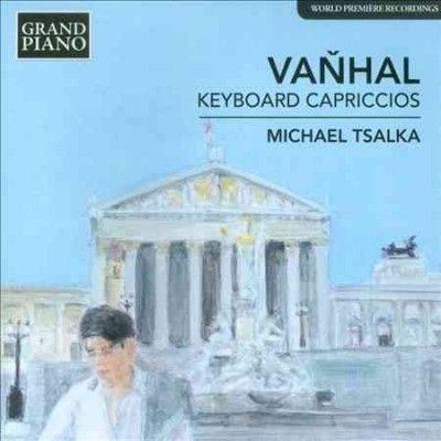 Michael Tsalka - Vanhal: Keyboard Capriccios Op 31 &amp; 36 (CD)