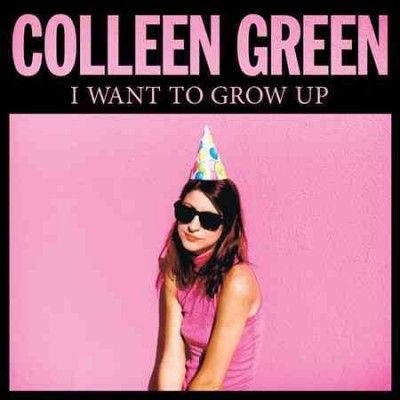 Colleen Green - I Want To Grow Up (CD)