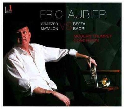 Eric Aubier - Modern Trumpet Concertos (CD)