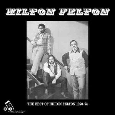 The Best of Hilton Felton 1970-74 (CD / Album)