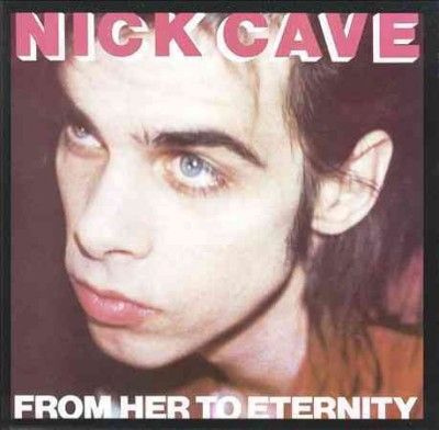 Nick &amp; The Bad Cave - From Her To Eternity (Vinyl)