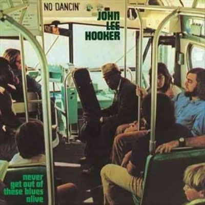 John Lee Hooker - Never Get Out Of These Blues Alive (Vinyl)