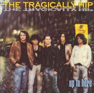 Tragically Hip - Up To Here (Vinyl)