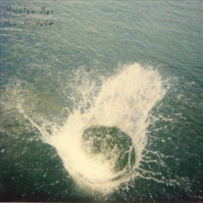 Mountain Man - Made The Harbor (Vinyl)