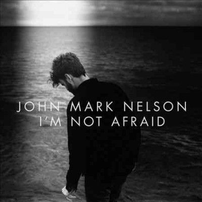John Mark Nelson - I'm Not Afraid (Vinyl)