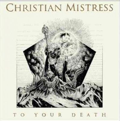 Christian Mistress - To Your Death (Vinyl)