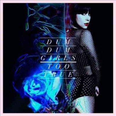 Dum Dum Girls - Too True (Vinyl)