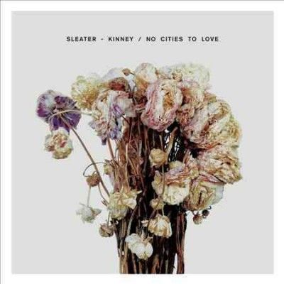 Sleater - Kinney - No Cities To Love (Vinyl)