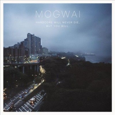 Mogwai - Hardcore Will Never Die But You Will (Vinyl)