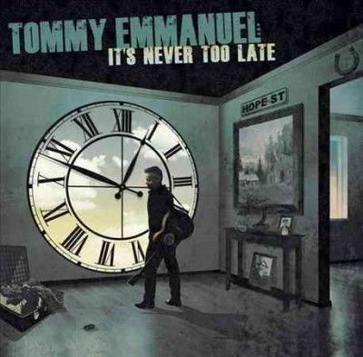 Tommy Emmanuel - It's Never Too Late (Vinyl)