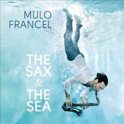 Mulo Francel - Sax And The Sea (Vinyl)