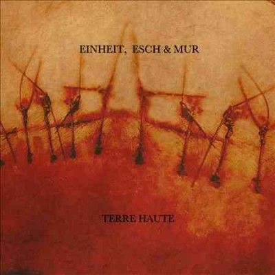 Esch &amp; Mur Einheit - Terre Haute (Vinyl)