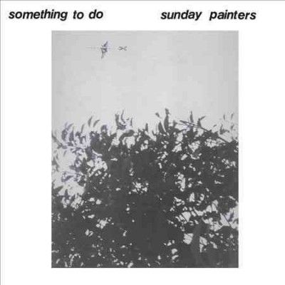 Sunday Painters - Something To Do (Vinyl)