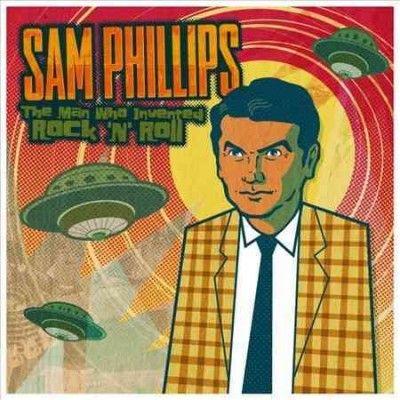 Sam Phillips - Sam Phillips: Man Who Invented Rock N (CD)