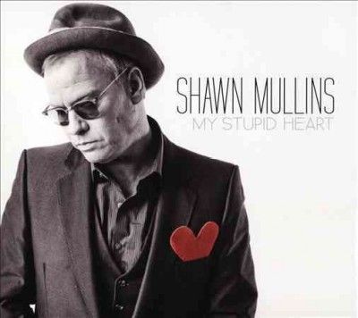 Shawn Mullins - My Stupid Heart (CD)