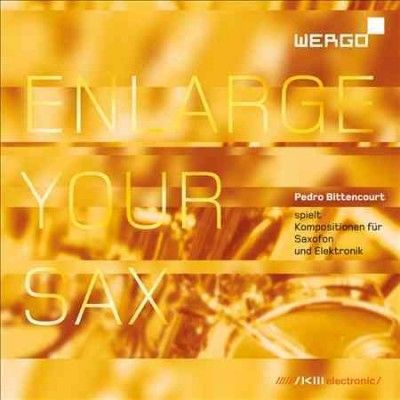 Enlarge Your Sax:Compositions for Sax - (Import CD)