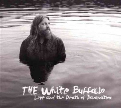 White Buffalo - Love And The Death Of Damnation (CD)