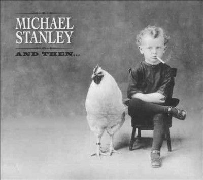 Michael Stanley - And Then (CD)