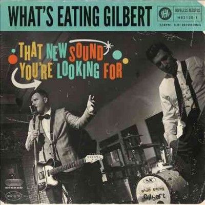 What's Eating Gilber - That New Sound You're Looking For (CD)