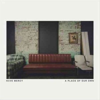 Have Mercy - Place Of Our Own (CD)