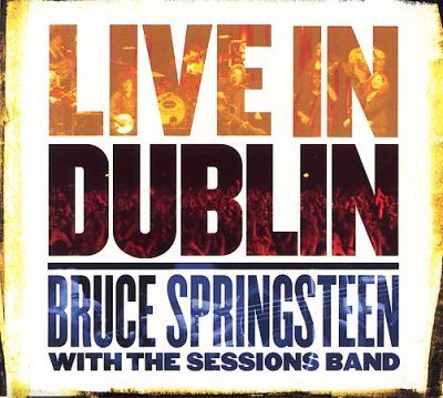 Springsteen Bruce &amp; The Sessions Band - Live In Dublin (CD)
