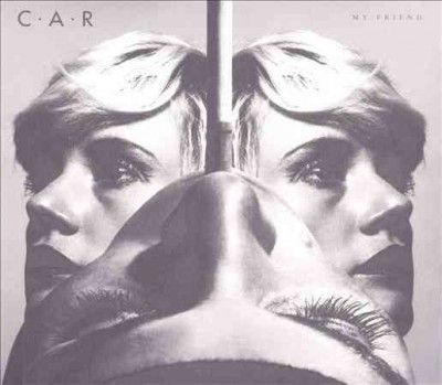 C.A.R. - My Friend (CD)