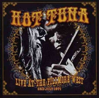 Hot Tuna - Live At The Fillmore West 3rd July 19 (CD)