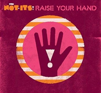 Not - Its! - Raise Your Hand (CD)