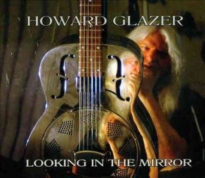 Howard Glazer - Looking In The Mirror (CD)