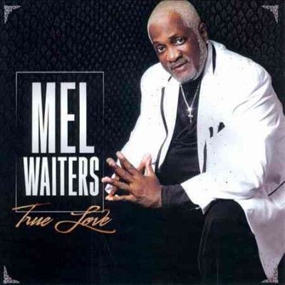 Mel Waiters - True Love (CD)
