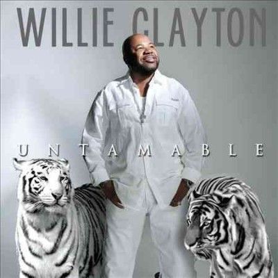 Willie Clayton - Untamable (CD)