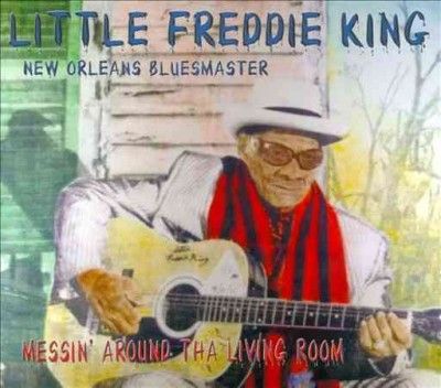 Little Freddie King - Messin Around Tha Living Room (CD)