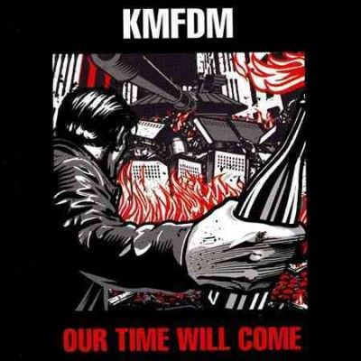 Kmfdm - Our Time Will Come (CD)