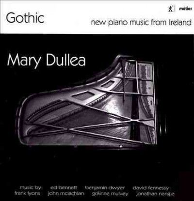 Mary Dullea - Gothic: New Piano Music From Ireland (CD)