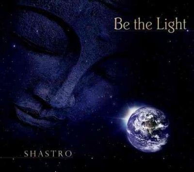 Shastro - Be The Light (CD)