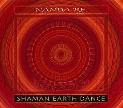 Nanda Re - Shaman Earth Dance (CD)