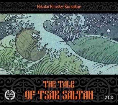Nikolai Rimsky-Korsakov: The Tale of Tsar Saltan (CD / Album)