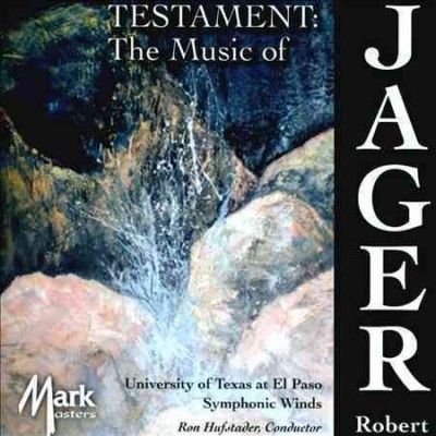 University Of Texas - Testament: Music Of Robert Jager (CD)