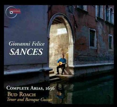 Bud Roach - Sances: Complete Arias 1636 (CD)