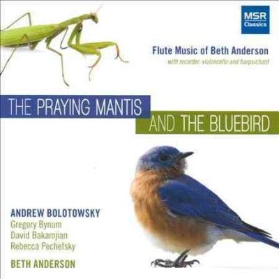 Andrew Bolotowsky - Anderson: Praying Mantis &amp; The Bluebir (CD)