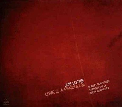 Joe Locke - Love Is A Pendulum (CD)
