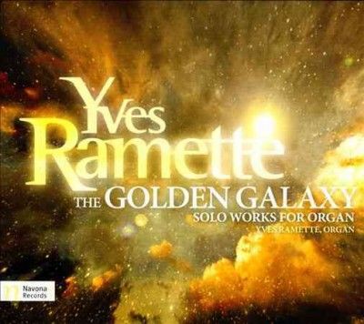 Yves Ramette - Ramette: Golden Galaxy Solo Works (CD)